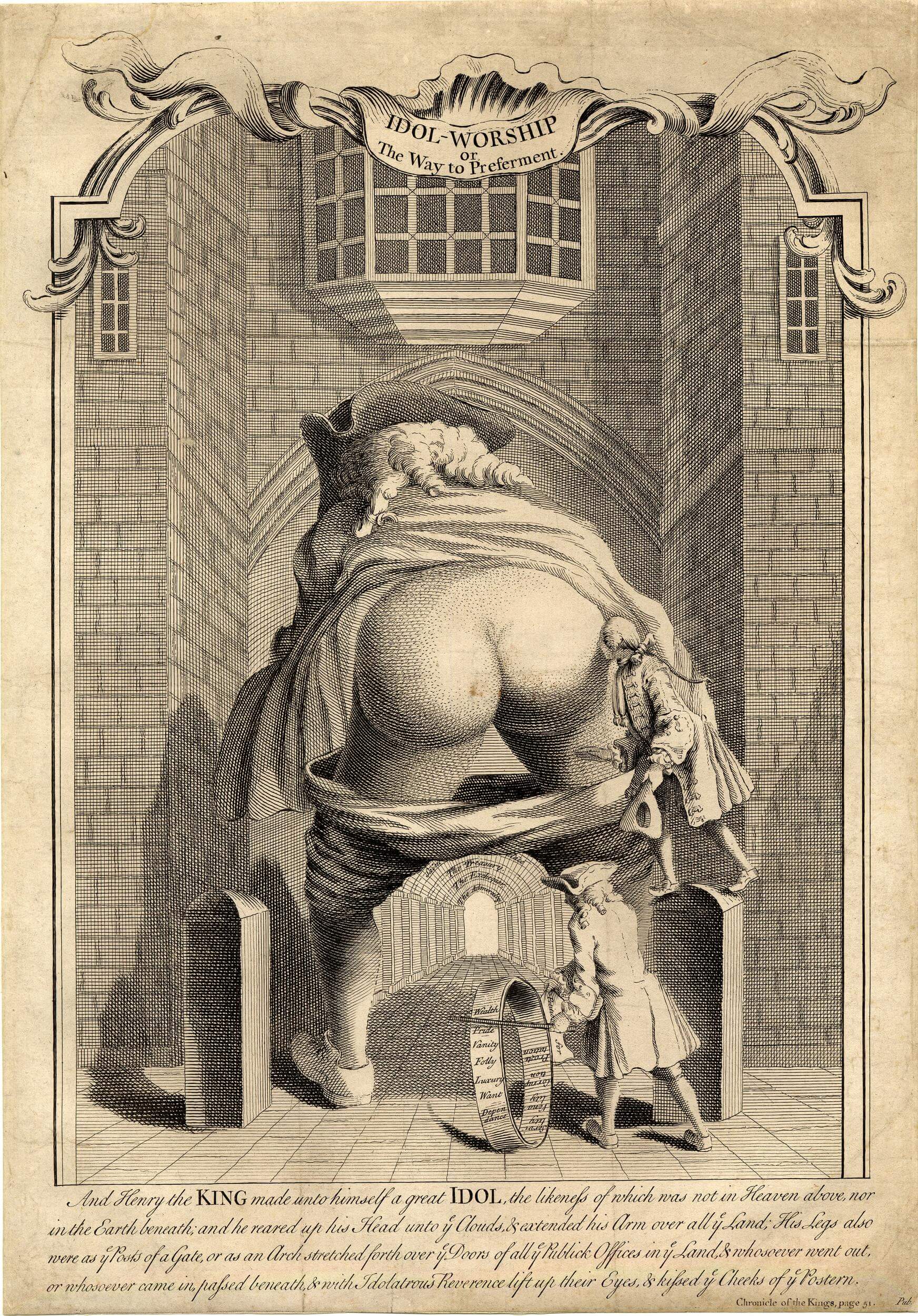 Satire on Robert Walpole showing him as a colossal figure at the entrance to St James's Palce bending forward with his naked backside exposed.